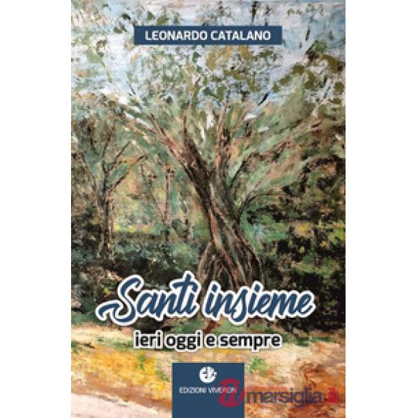 Santi insieme. Ieri oggi e sempre