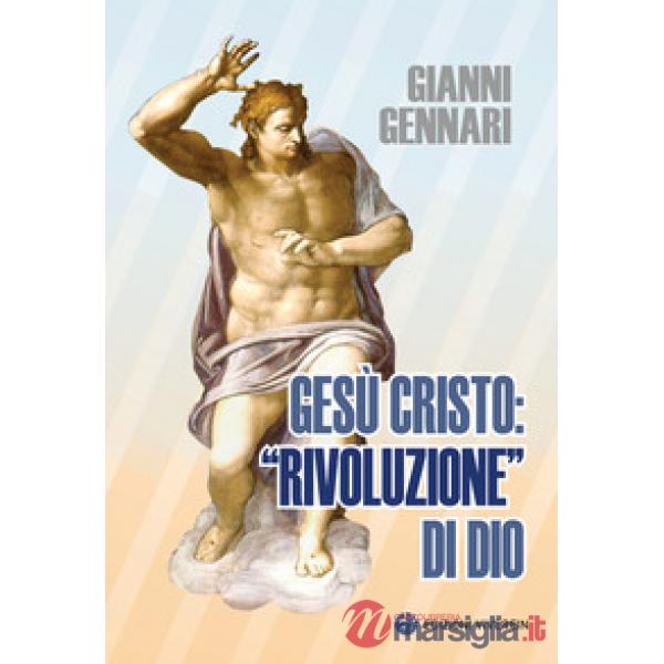Gesù Cristo: «rivoluzione» di Dio