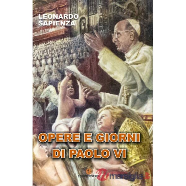 Opere e giorni di Paolo VI. Ediz. integrale