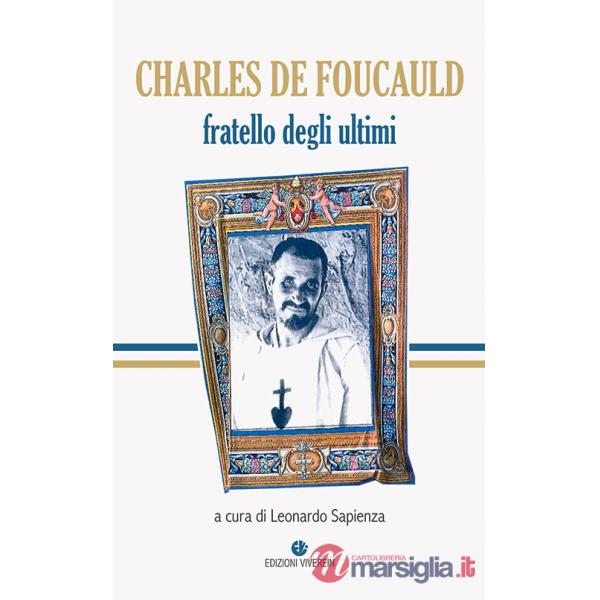 Charles de Foucauld. Fratello degli ultimi. Ediz. integrale