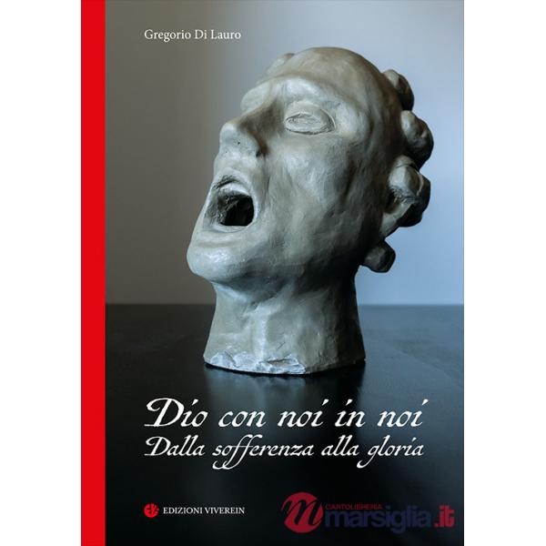 Dio con noi in noi. Dalla sofferenza alla gloria