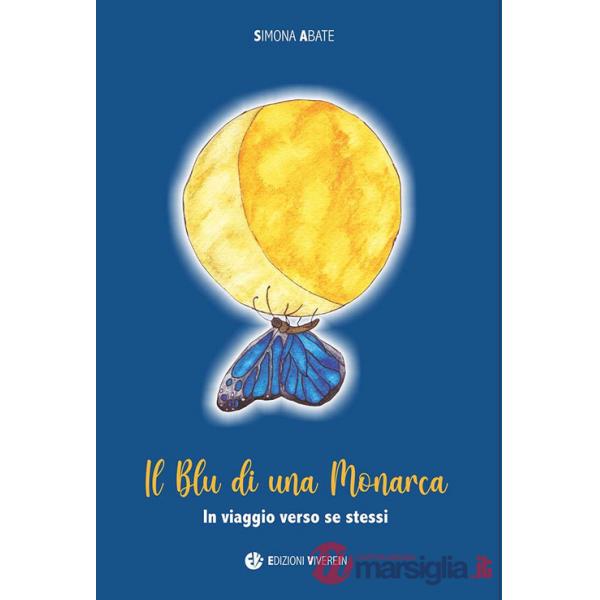 Blu di una monarca. In viaggio verso se stessi (Il)