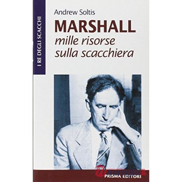 Marshall. Mille risorse sulla scacchiera