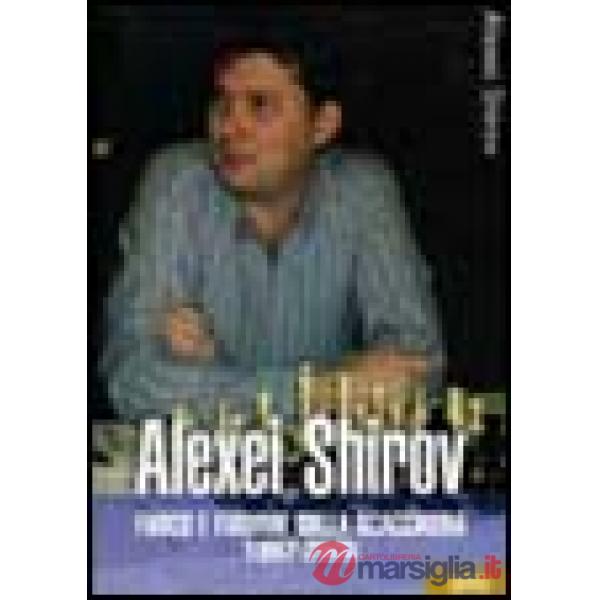 Alexei Shirov. Fuoco e fiamme sulla scacchiera 1997-2005
