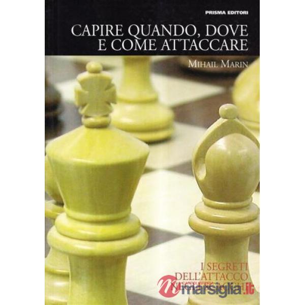 Capire quando, dove e come attaccare. Ediz. illustrata
