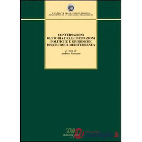 Conversazioni di storia delle istituzioni politiche e giuridiche dell'Europa mediterranea