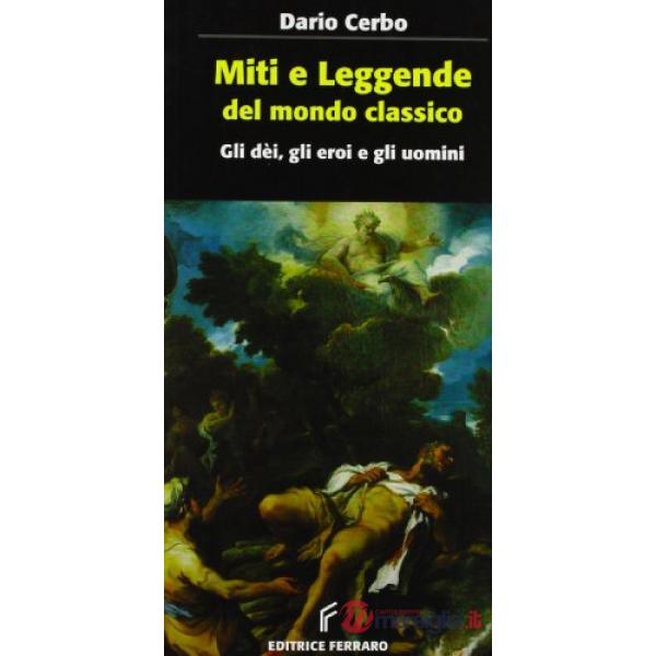 MITI E LEGGENDE DEL MONDO CLASSICO