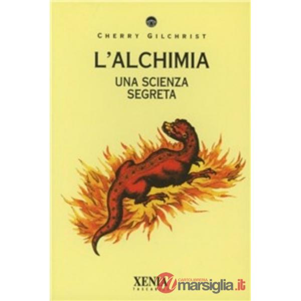 Alchimia. Una scienza segreta (L')