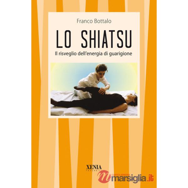 Shiatsu. Il risveglio dell'energia di guarigione (Lo)