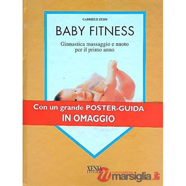 Baby fitness. Ginnastica, massaggio e nuoto per il primo anno