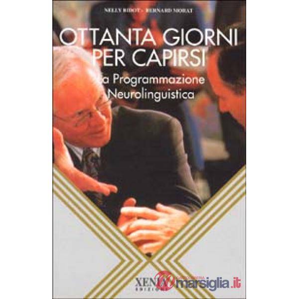 Ottanta giorni per capirsi. La programmazione neurolinguistica