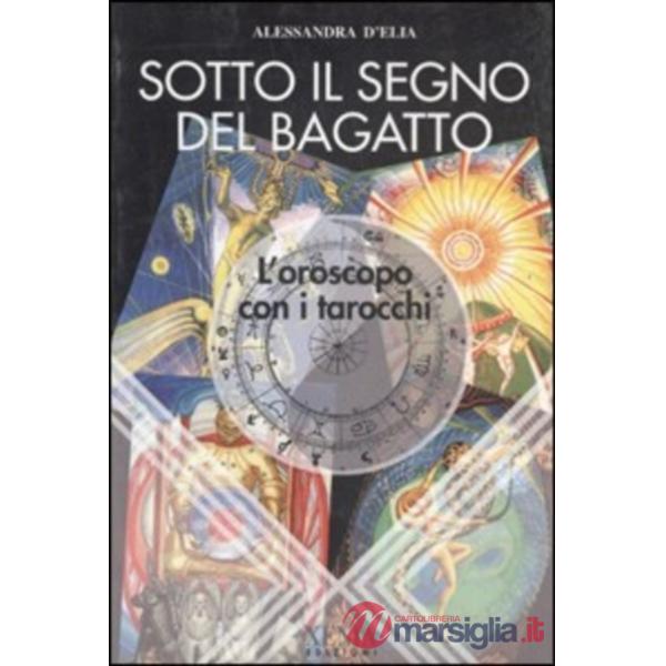 Sotto il segno del bagatto. L'oroscopo con i tarocchi
