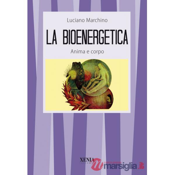 Bioenergetica. Anima e corpo (La)