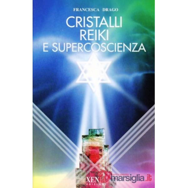 Cristalli, reiki e supercoscienza