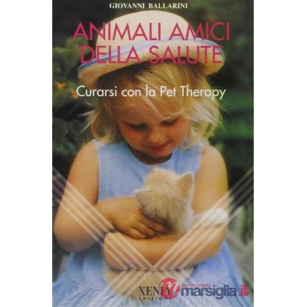 Animali amici della salute. Curarsi con la pet therapy