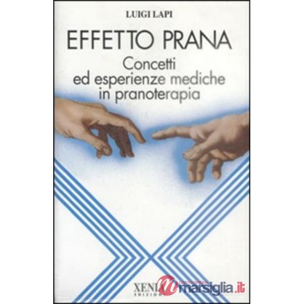 Effetto prana. Concetti ed esperienze mediche in pranoterapia