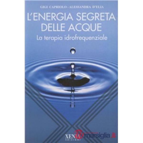 Energia segreta delle acque. La terapia idrofrequenziale (L')