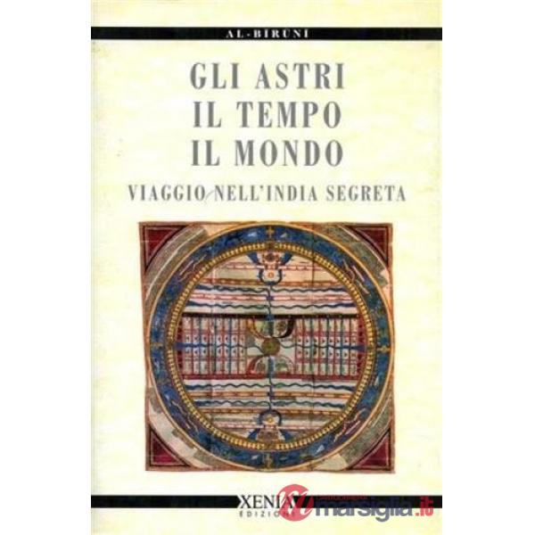 Astri, il tempo, il mondo. Viaggio nell'India segreta (Gli)
