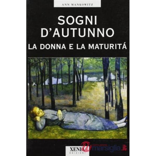 Sogni d'autunno. La donna e la maturità