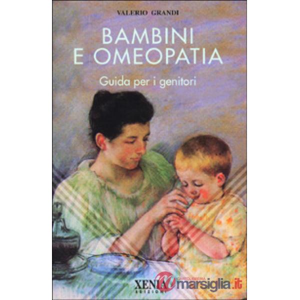 Bambini e omeopatia. Guida per i genitori