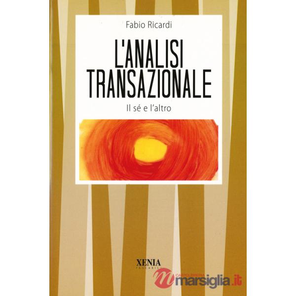 Analisi transazionale. Il sé e l'altro (L')