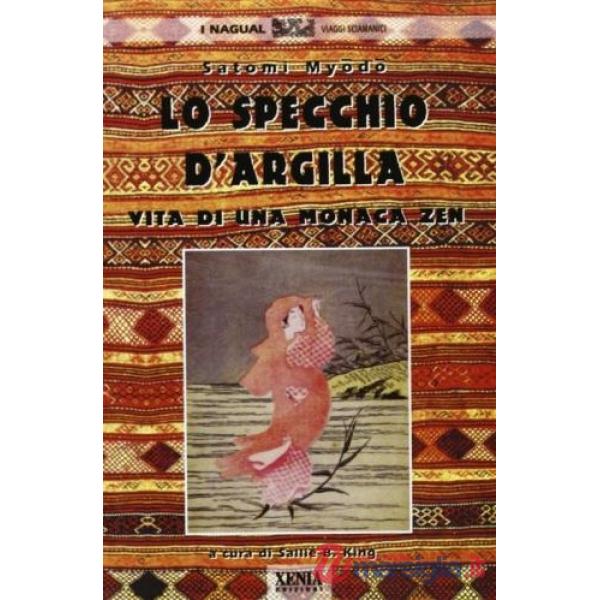 Specchio d'argilla. Vita di una monaca zen (Lo)