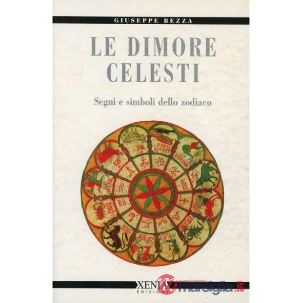 Dimore celesti. Segni e simboli dello zodiaco (Le)