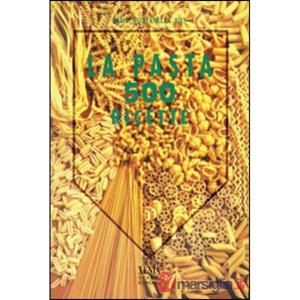 Pasta in 500 ricette (La)