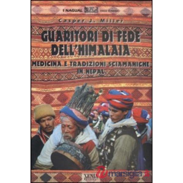 Guaritori di fede dell'Himalaia. Medicina e tradizioni sciamaniche in Nepal