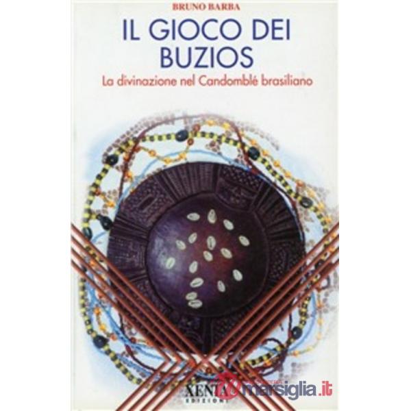 Gioco dei buzios. La divinazione nel Candomblè brasiliano (Il)