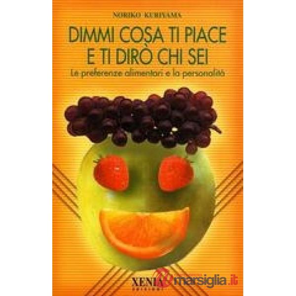 Dimmi cosa ti piace e ti dirò chi sei. Le preferenze alimentari e la personalità