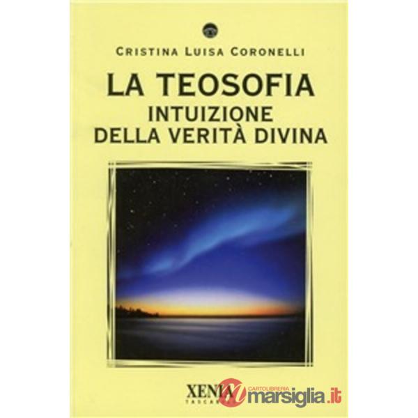 Teosofia. Intuizione della verità divina (La)
