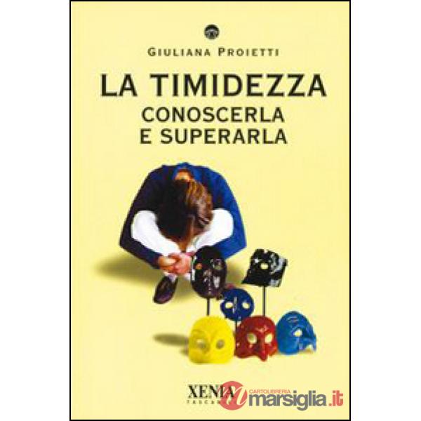 Timidezza. Conoscerla e superarla (La)