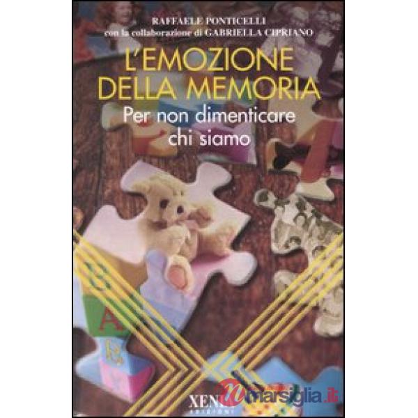 Emozione della memoria. Per non dimenticare chi siamo (L')