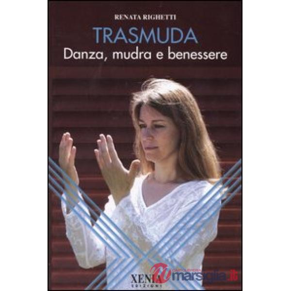 Trasmuda. Danza, mudra e benessere