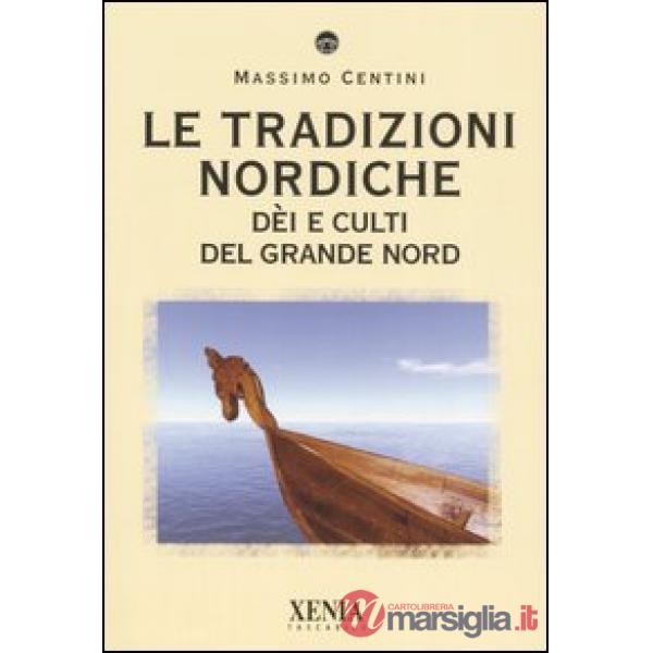 Tradizioni nordiche. Dèi e culti del grande nord (Le)