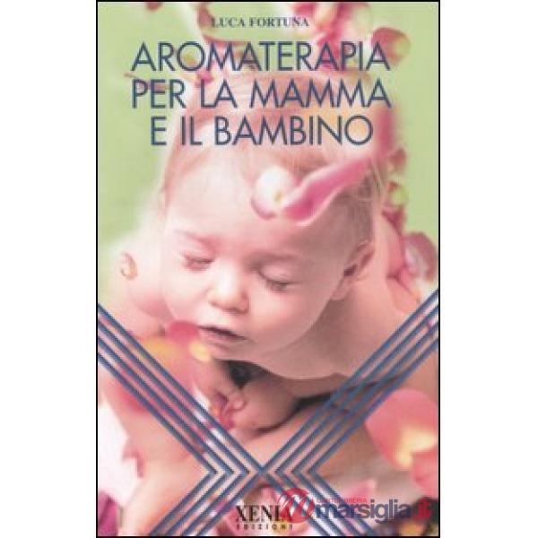 Aromaterapia per la mamma e il bambino