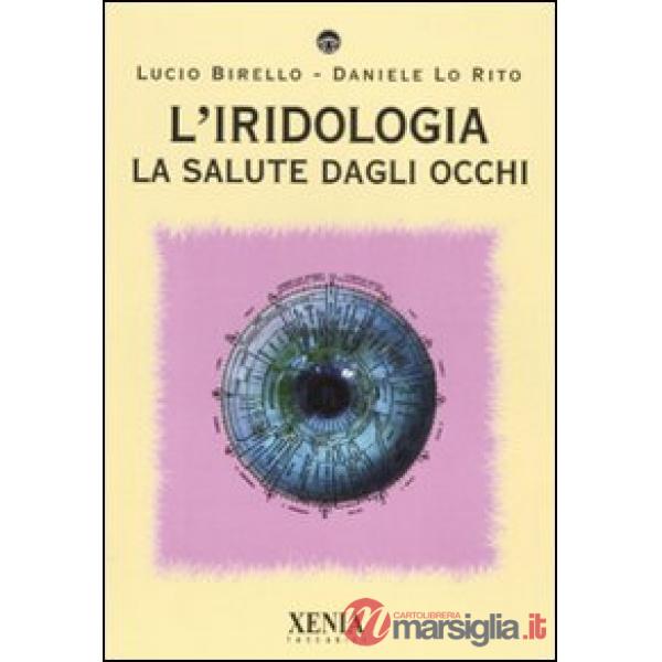 Iridologia. La salute dagli occhi. Ediz. illustrata (L')