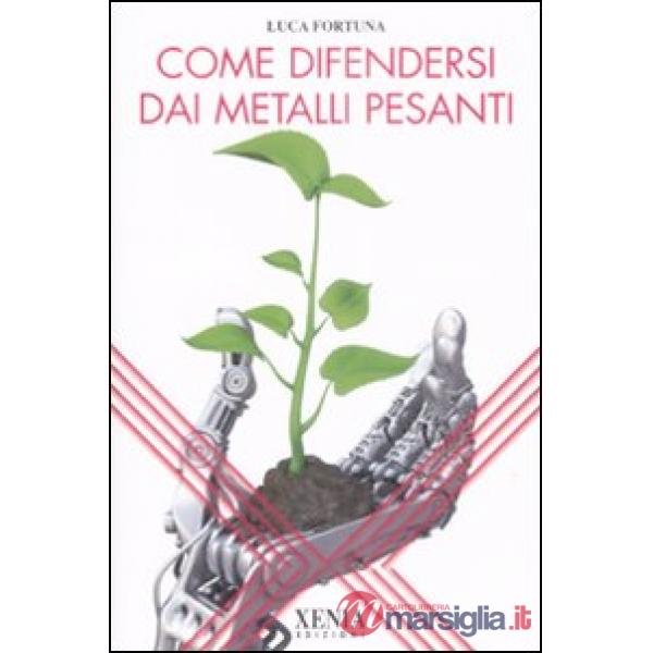 Come difendersi dai metalli pesanti