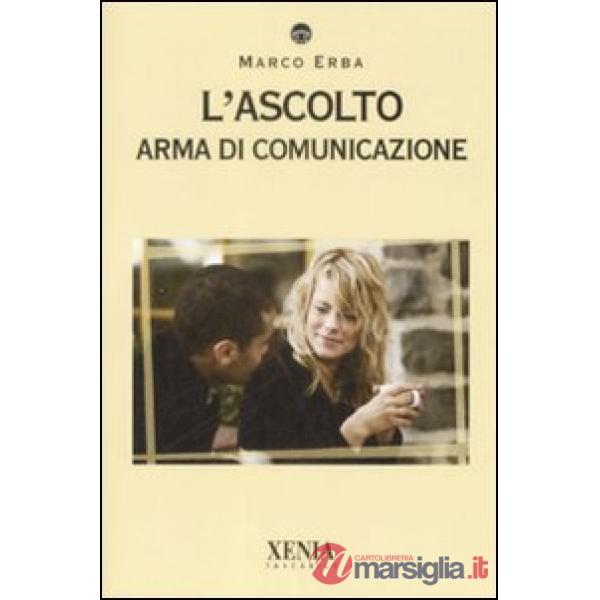 Ascolto. Arma di comunicazione (L')