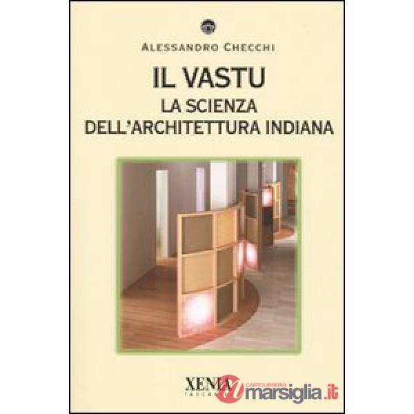 Vastu. La scienza dell'architettura indiana (Il)