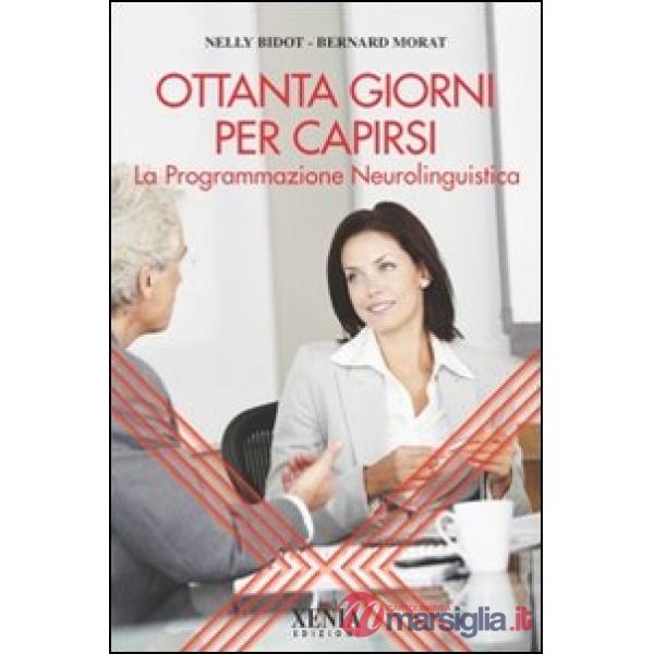 Ottanta giorni per capirsi. La programmazione neurolinguistica