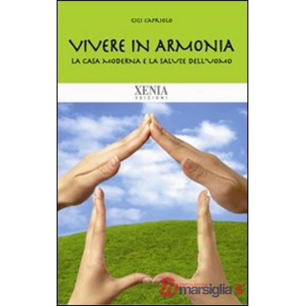 Vivere in armonia. La casa moderna e la salute dell'uomo