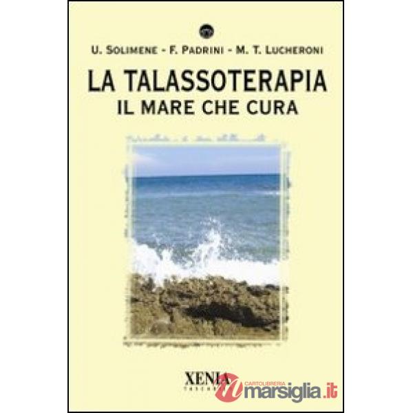 Talassoterapia. Il mare che cura (La)
