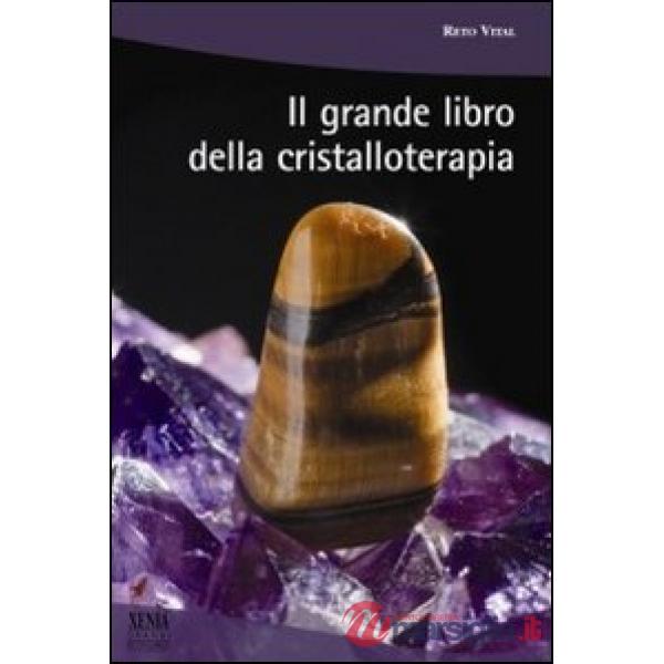 Grande libro della cristalloterapia (Il)