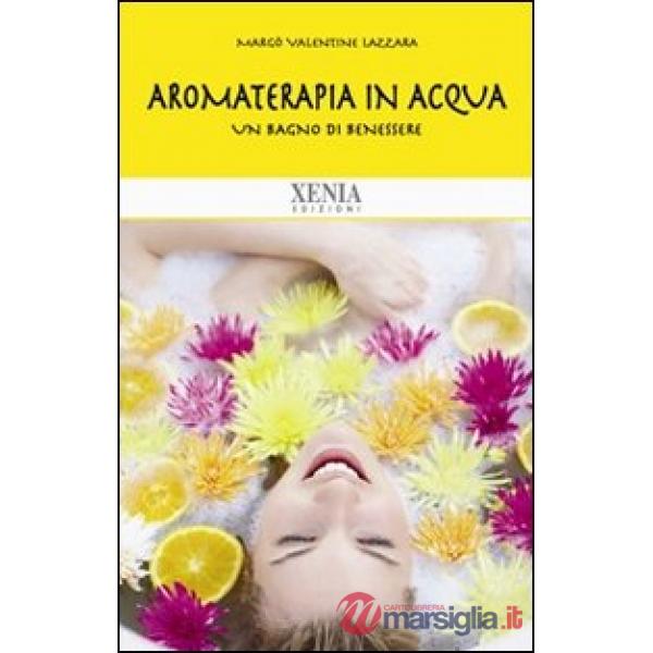 Aromaterapia in acqua. Un bagno di benessere