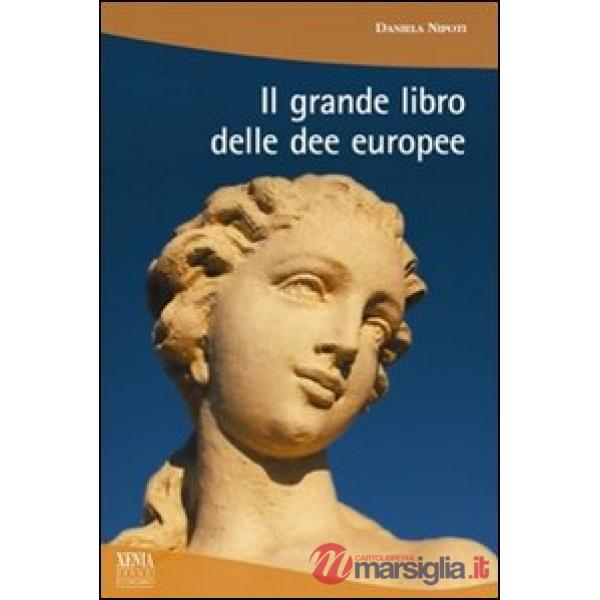 Grande libro delle dee europee (Il)