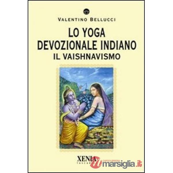 Yoga devozionale indiano. Il vaishnavismo (Lo)