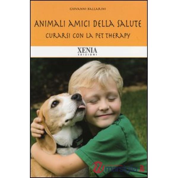 Animali amici della salute. Curarsi con la pet therapy