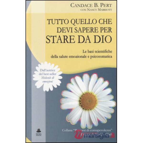 Tutto quello che devi sapere per stare da Dio. Le basi scientifiche della salute